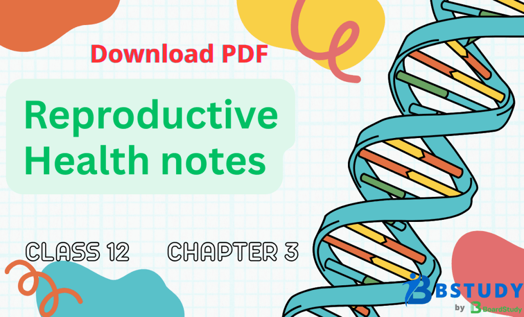 Class 12 Biology Chapter 3 Reproductive Health Notes PDF Download